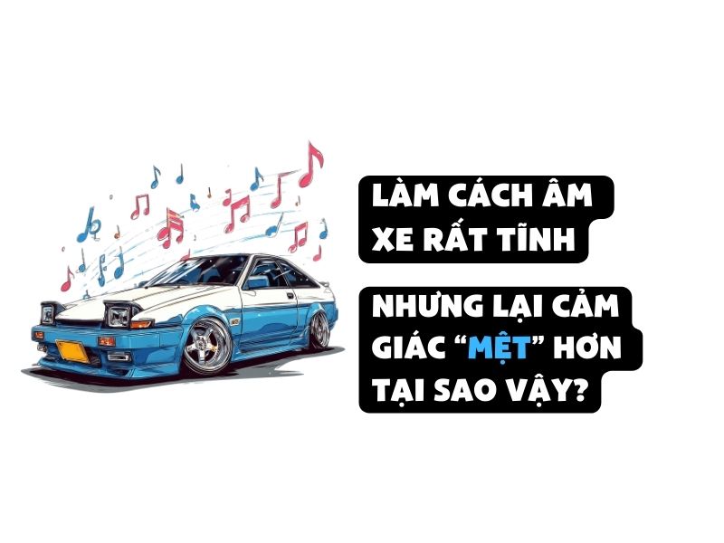 CÁCH ÂM XE SAI ĐĂNG VŨ CAR AUDIO