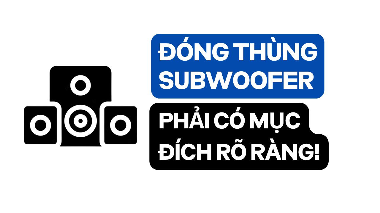 Đóng Thùng Subwofer đăng Vũ Car Audio