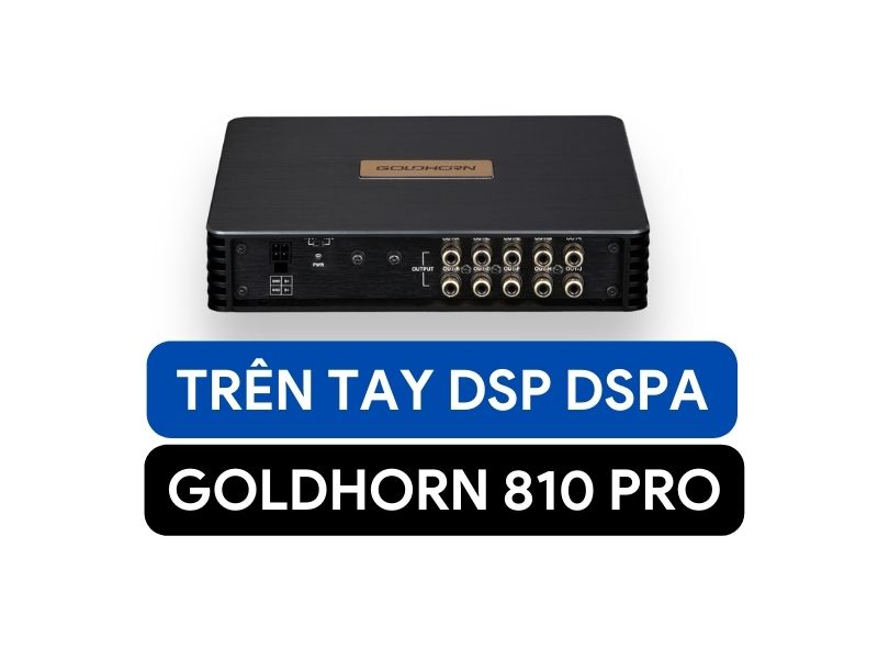 Trên Tay DSPA 810 Đăng Vũ Car Audio