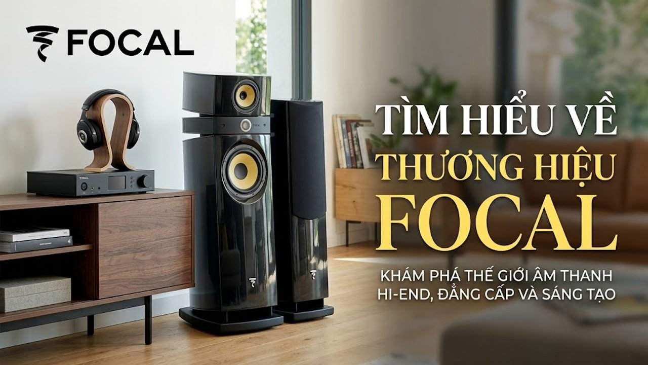 Tìm hiểu về thương hiệu Focal